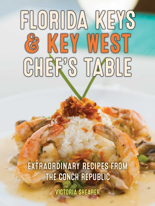 Title details for Florida Keys & Key West Chef's Table by Victoria Shearer - Available